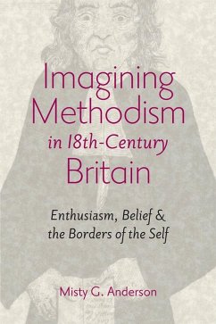 Imagining Methodism in Eighteenth-Century Britain (eBook, ePUB) - Anderson, Misty G.