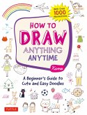 How to Draw Anything Anytime (eBook, ePUB) How to Draw Anything Anytime (eBook, ePUB)