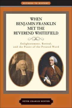 When Benjamin Franklin Met the Reverend Whitefield (eBook, ePUB) - Hoffer, Peter Charles