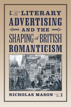 Literary Advertising and the Shaping of British Romanticism (eBook, ePUB) - Mason, Nicholas