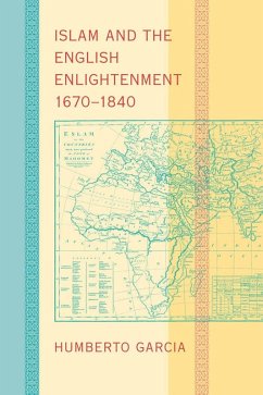 Islam and the English Enlightenment, 1670-1840 (eBook, ePUB) - Garcia, Humberto