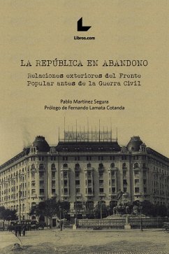La República en abandono (eBook, ePUB) - Martínez Segura, Pablo