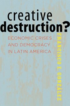 Creative Destruction? (eBook, ePUB) - Gonzalez, Francisco E.