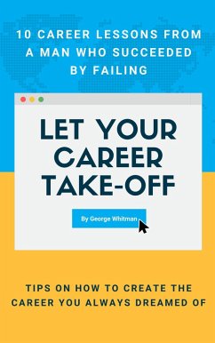 Let Your Career Take-Off! (eBook, ePUB) - Whitman, George