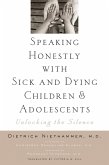 Speaking Honestly with Sick and Dying Children and Adolescents (eBook, ePUB)