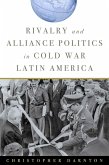 Rivalry and Alliance Politics in Cold War Latin America (eBook, ePUB)