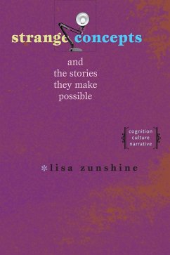 Strange Concepts and the Stories They Make Possible (eBook, ePUB) - Zunshine, Lisa