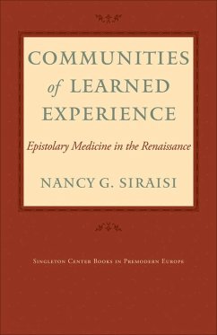 Communities of Learned Experience (eBook, ePUB) - Siraisi, Nancy G.