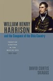 William Henry Harrison and the Conquest of the Ohio Country (eBook, ePUB)