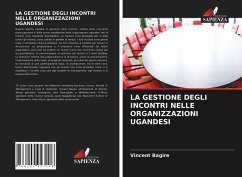 LA GESTIONE DEGLI INCONTRI NELLE ORGANIZZAZIONI UGANDESI - Bagire, Vincent