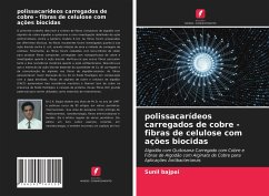 polissacarídeos carregados de cobre - fibras de celulose com ações biocidas - bajpai, Sunil