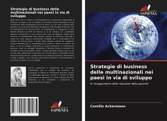 Strategie di business delle multinazionali nei paesi in via di sviluppo - Ackermann, Camilla