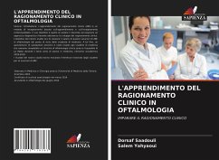 L'APPRENDIMENTO DEL RAGIONAMENTO CLINICO IN OFTALMOLOGIA - Saadouli, Dorsaf;Yahyaoui, Salem