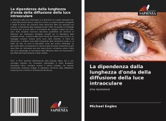 La dipendenza dalla lunghezza d'onda della diffusione della luce intraoculare - Engles, Michael