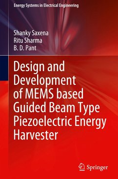 Design and Development of MEMS based Guided Beam Type Piezoelectric Energy Harvester - Saxena, Shanky;Sharma, Ritu;Pant, B. D.