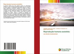 Reprodução humana assistida: - Janez de Freitas, Thabatta;Tranquilim Lisi, Cristiane;Pfister, Milena Letícia