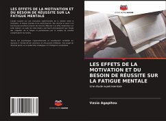 LES EFFETS DE LA MOTIVATION ET DU BESOIN DE RÉUSSITE SUR LA FATIGUE MENTALE - Agapitou, Vasia