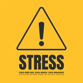 Stress! Stress bewältigen, Stress abbauen, Stress Management (MP3-Download)