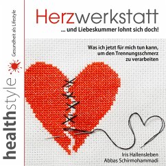Herzwerkstatt ... und Liebeskummer lohnt sich doch! (MP3-Download) - Hallensleben, Iris; Schirmohammadi, Abbas