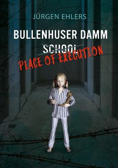 Bullenhuser Damm School - Place of Execution (eBook, ePUB) - Ehlers, Jürgen