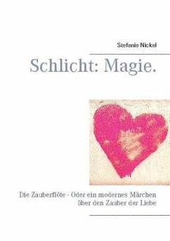 Schlicht: Magie. - Nickel, Stefanie