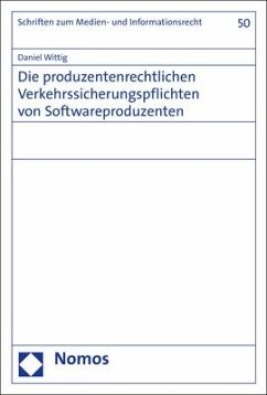 Die produzentenrechtlichen Verkehrssicherungspflichten von Softwareproduzenten - Wittig, Daniel