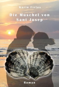 Die Muschel von Sant Josep (eBook, ePUB) - Firlus, Karin