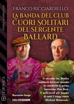 La banda del Club Cuori Solitari del sergente Ballard (eBook, ePUB) - Ricciardiello, Franco