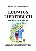 Ludwigs Liederbuch für Sopranblockflöte