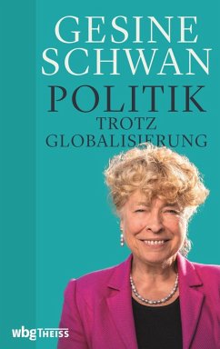 Politik trotz Globalisierung (eBook, PDF) - Schwan, Gesine