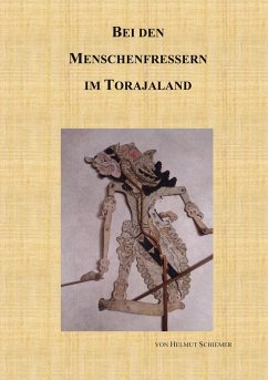 Bei den Menschenfressern im Torajaland - Schiemer, Helmut