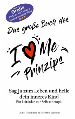 Das große Buch des I Love Me Prinzips (eBook, ePUB) - Hauenstein, Daniel; Ledezma, Josephine