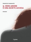 Il vero amore è una quiete accesa (eBook, ePUB)