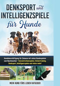 Denksport und Intelligenzspiele für Hunde - Ratgeber, Mein Hund fürs Leben