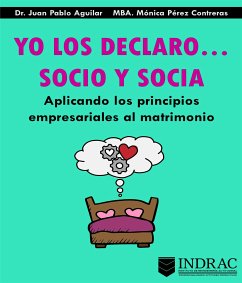 Yo Los Declaro... Socio Y Socia (eBook, ePUB) - Juan Pablo Aguilar Meza, Dr.; Pérez Contreras, Mónica
