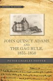 John Quincy Adams and the Gag Rule, 1835-1850 (eBook, ePUB)