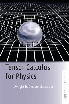 Tensor Calculus for Physics (eBook, ePUB) - Neuenschwander, Dwight E.
