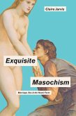 Exquisite Masochism (eBook, ePUB)