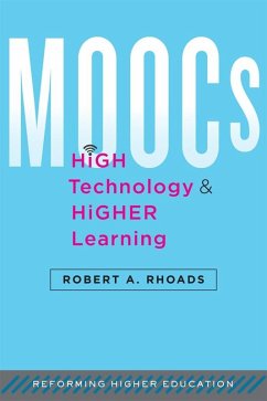 MOOCs, High Technology, and Higher Learning (eBook, ePUB) - Rhoads, Robert A.