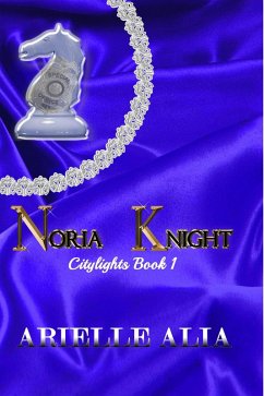 Noria Knight (Citylights, #1) (eBook, ePUB) - Alia, Arielle