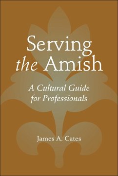 Serving the Amish (eBook, ePUB) - Cates, James A.