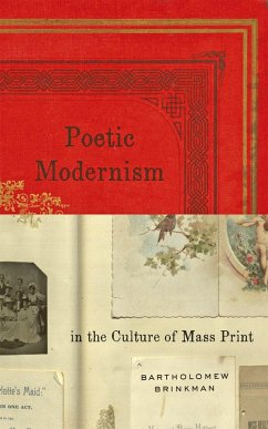 Poetic Modernism in the Culture of Mass Print (eBook, ePUB) - Brinkman, Bartholomew