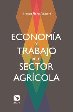 Economía y trabajo en el sector agrícola (eBook, ePUB) - Florez Vaquiro, Nelson