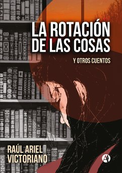 La rotación de las cosas (eBook, ePUB) - Victoriano, Raúl Ariel