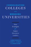 Consolidating Colleges and Merging Universities (eBook, ePUB)
