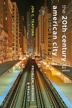 Twentieth-Century American City (eBook, ePUB) - Teaford, Jon C.