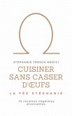 Cuisiner sans casser d'oeufs (eBook, ePUB)