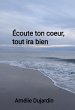 Ecoute ton cA ur, tout ira bien (eBook,... - Bild 1