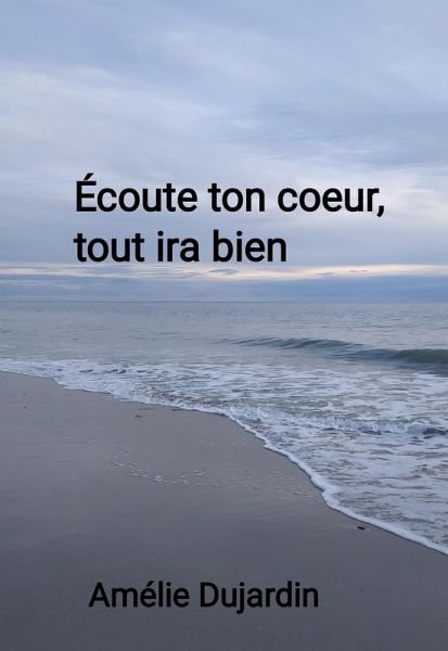 Ecoute ton cA ur, tout ira bien (eBook, ePUB)