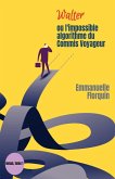 Walter ou l'impossible algorithme du commis voyageur (eBook, ePUB)